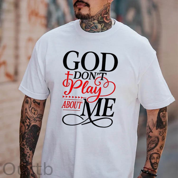 100% Cotton God Dont Play About Me Inspirational Faith T-Shirt Christ Christian Tops