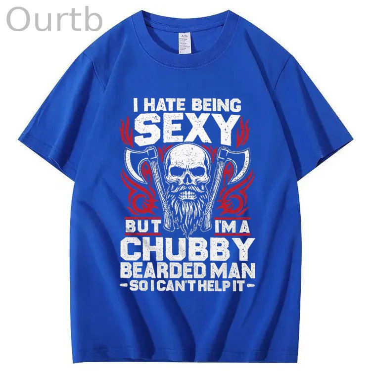 I Hate Being Sexy But I'm A Chubby Bearded Man So I Can't Help It T-Shirt
