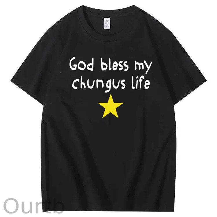 God Bless My Chungus Life 100% Cotton T-Shirt