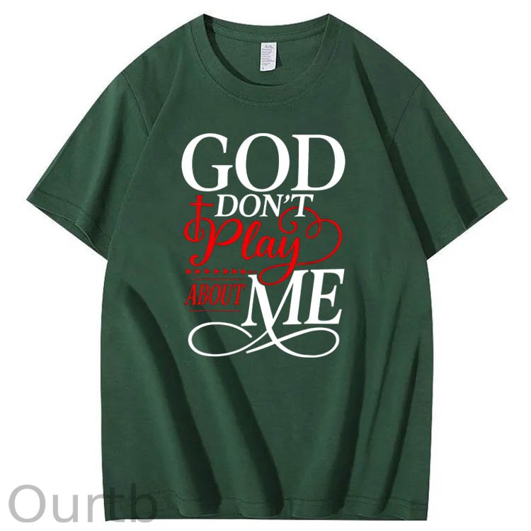 100% Cotton God Dont Play About Me Inspirational Faith T-Shirt Christ Christian Tops