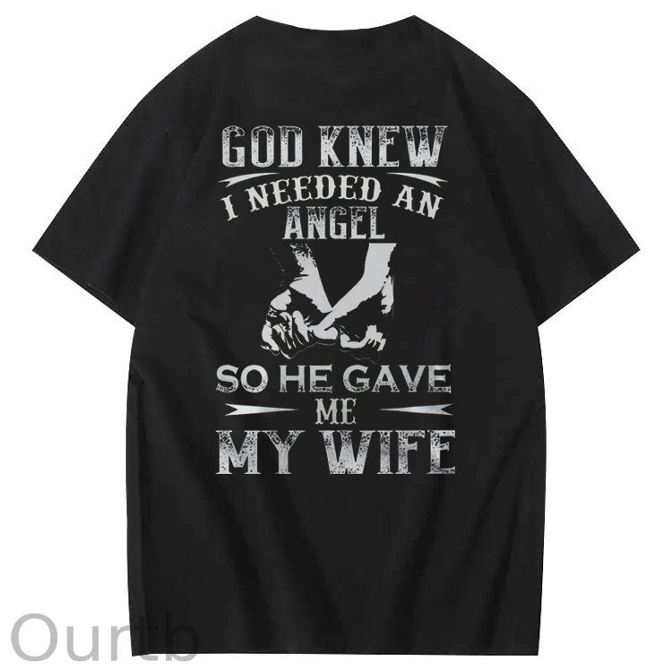 God Knew I Need Angel So He Gave Me My Wife  Pattern 100% Cotton Crew Neck T-Shirt