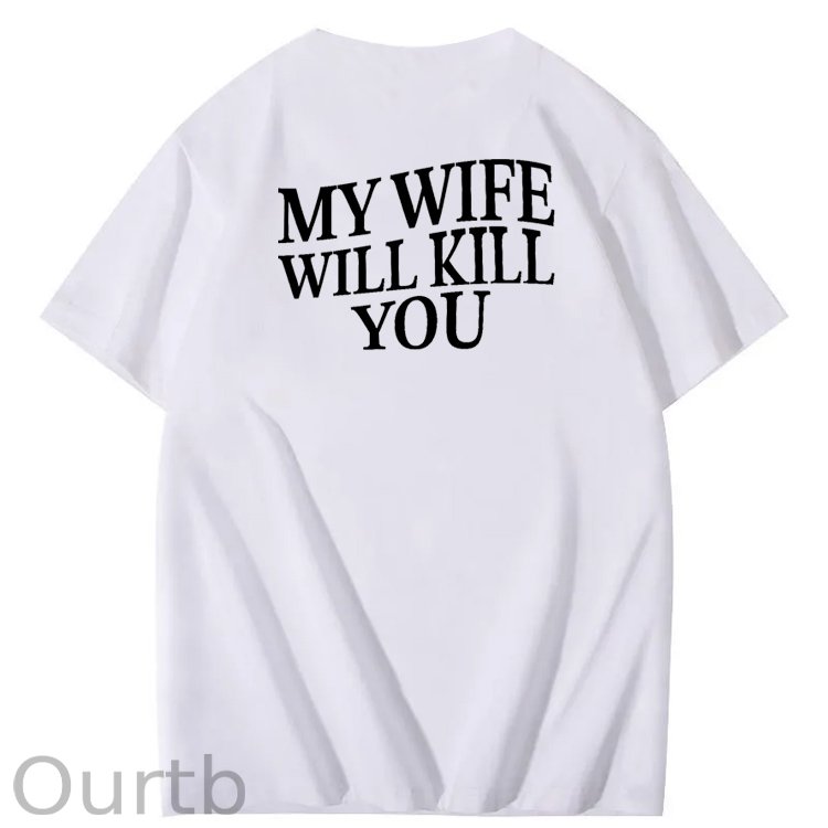 My Wife Wiill Kill You  Pattern Print Crew Neck T-Shirt