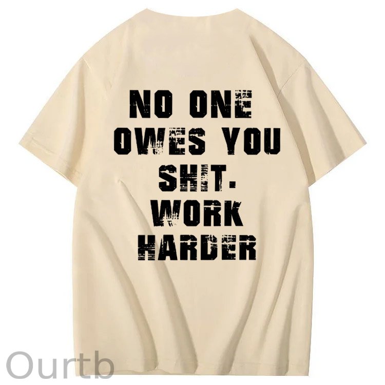 No One Owns You Shit Work Hard  Pattern Print 100%Cotton T-Shirt