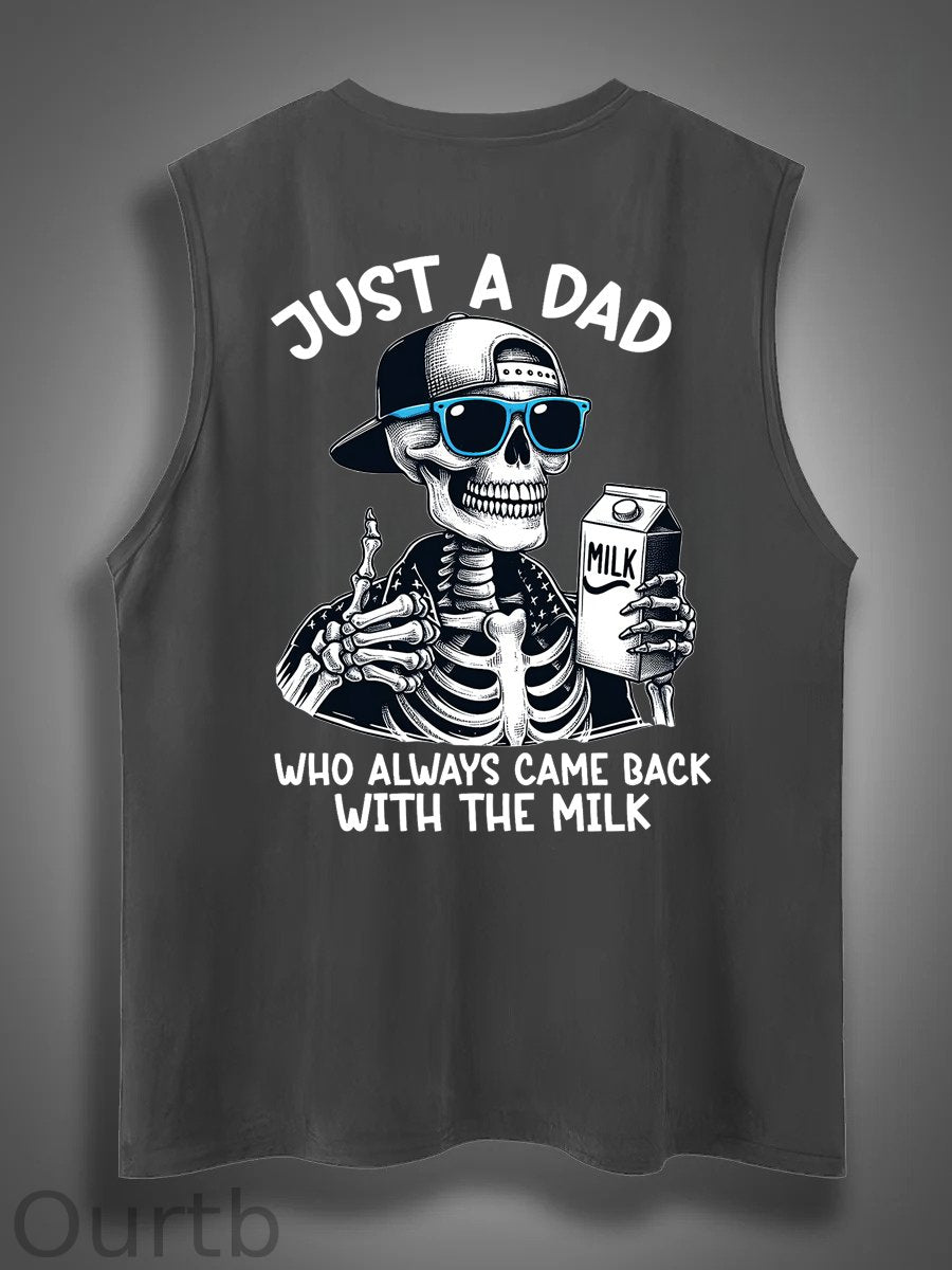 Just A Dad Who Always Came Back With The Milk Print Cotton Sleeveless Tank Tops