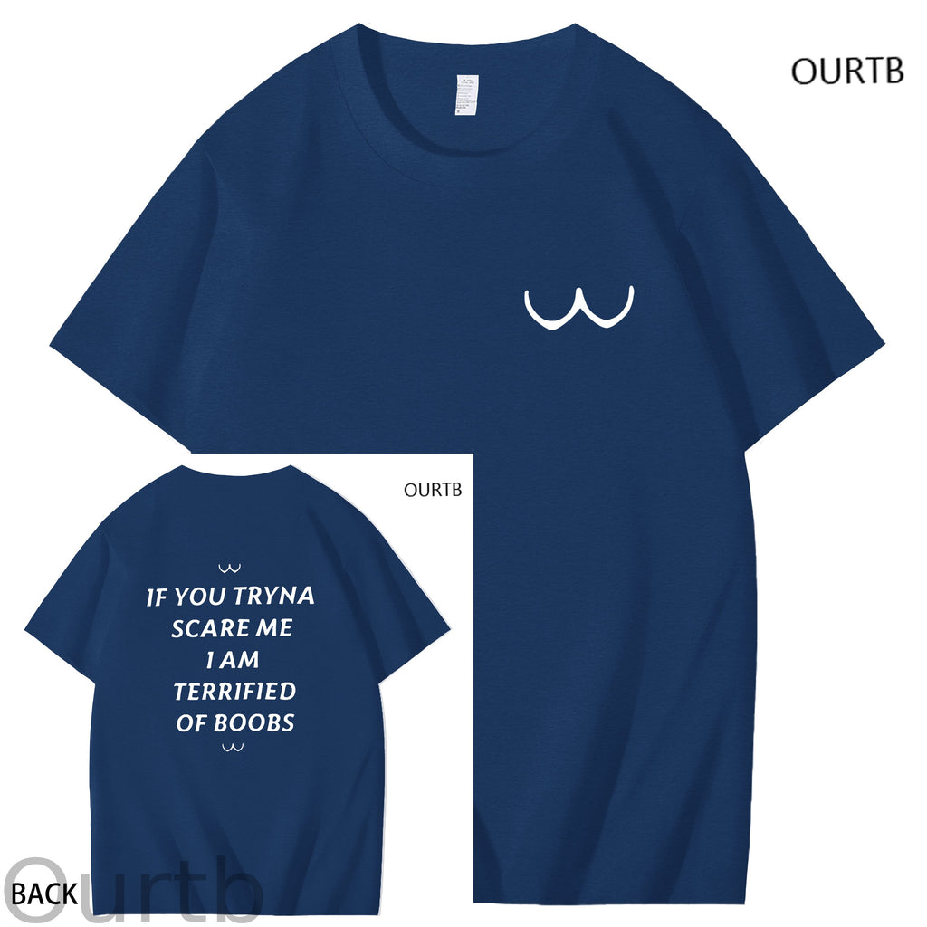 If You Tryna Scare Me I Am Terrified Of Boobs Art Pattern Print T-Shirt