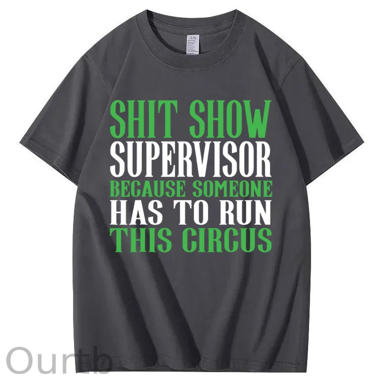 Shit Show Supervisor 100% Cotton T-Shirt