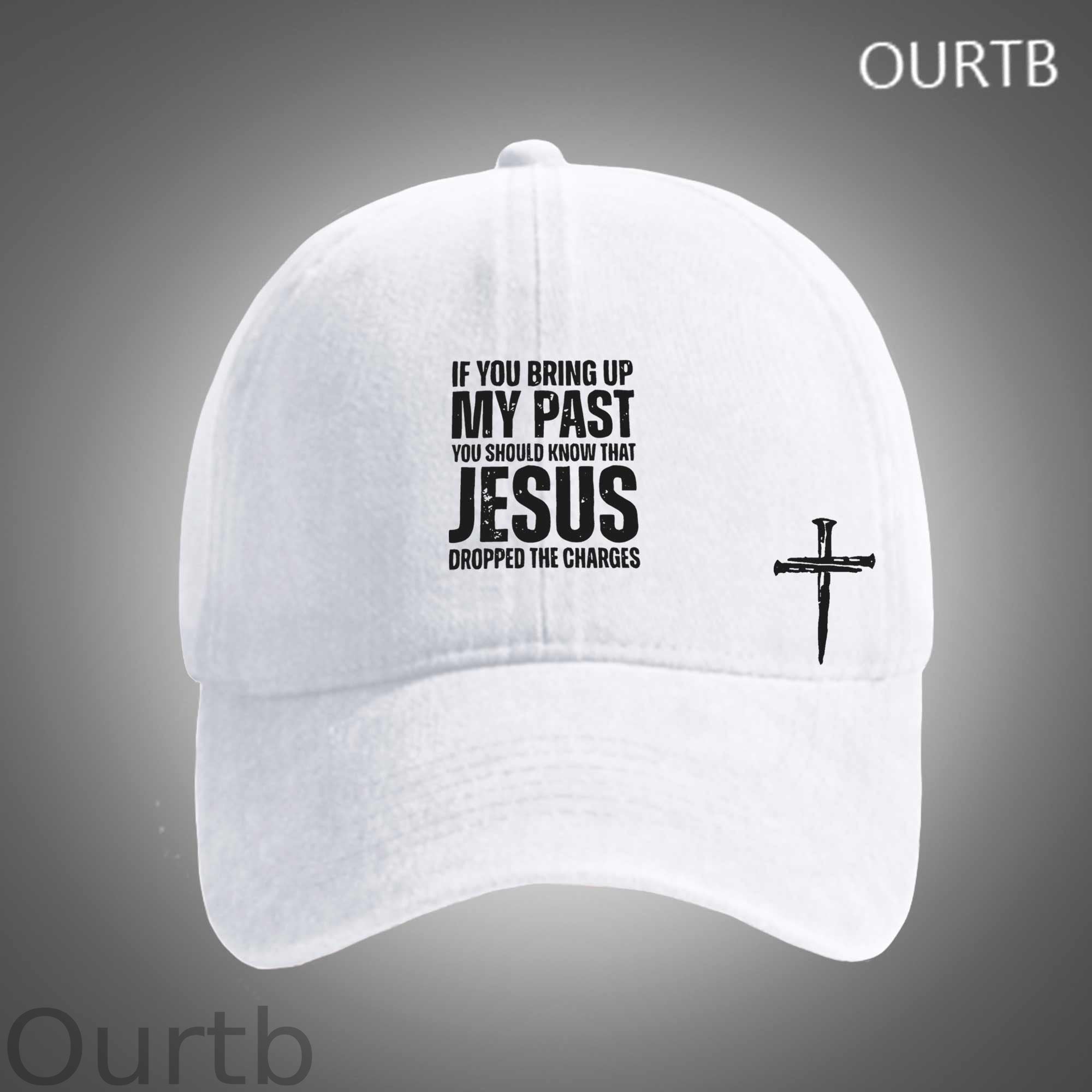 If You Bring Up My Past You Should Know That Jesus Dropped The Charges Funny Art Print Unisex Distressed Cotton Washed Art Print Hat