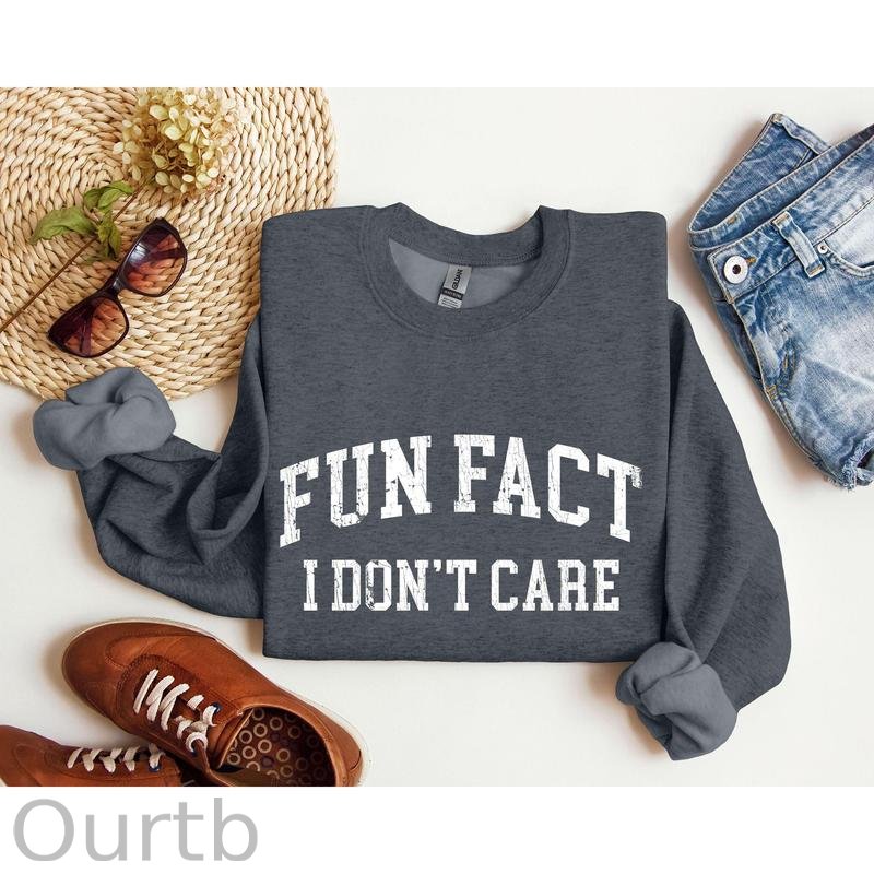 Fun Fact I Don't Care Funny Long Sleeve Sweatshirt/Shirt