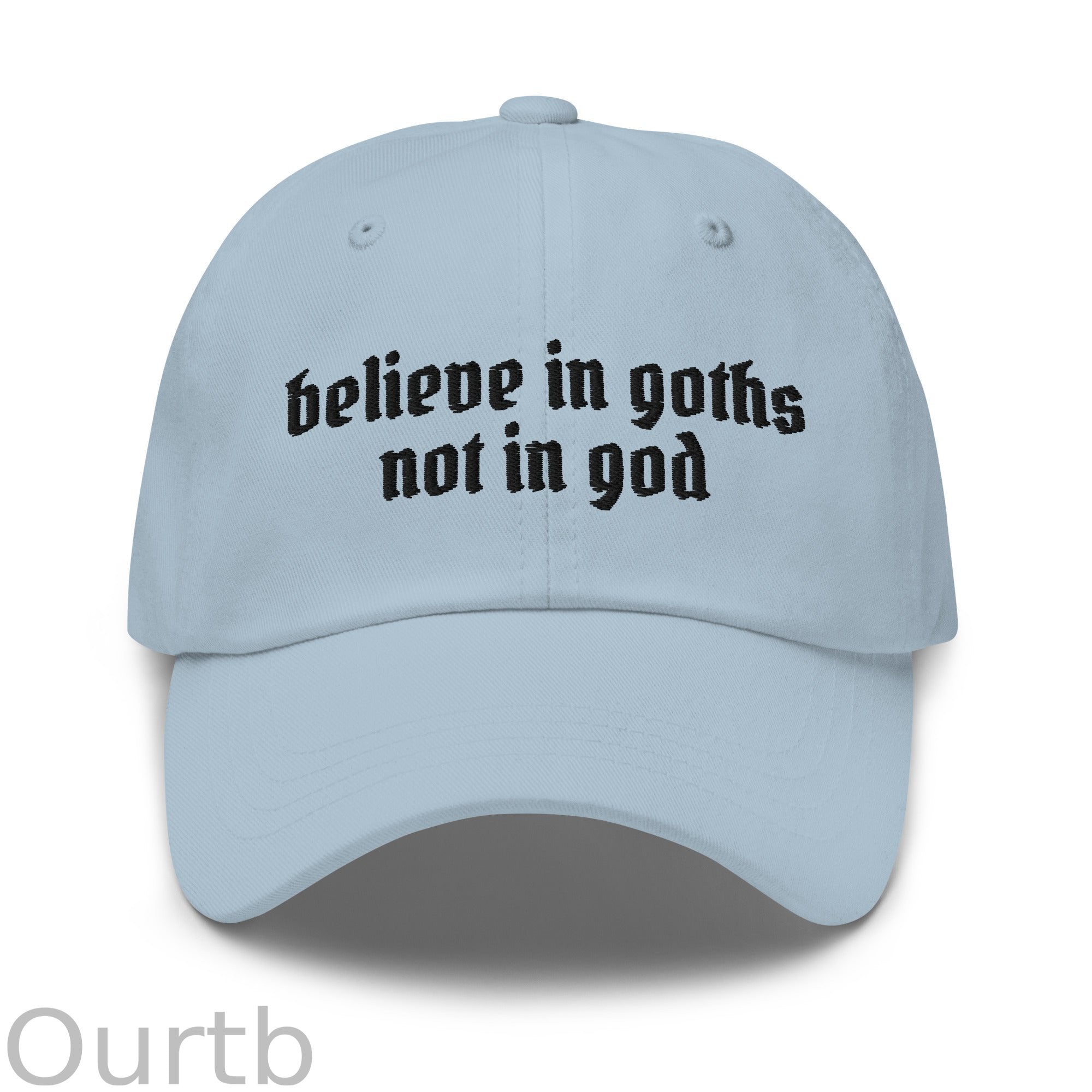 Believe in Goths Not in God hat
