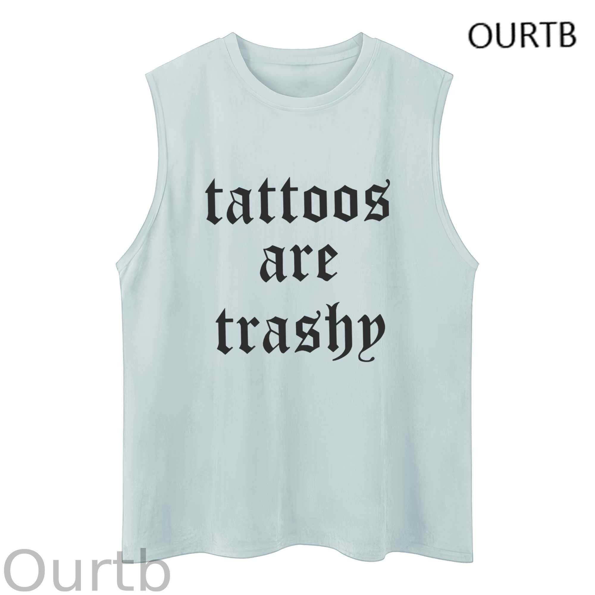 Tattoos Are Trashy Funny Adult Discomfort Art Print Cotton Sleeveless Tank Tops