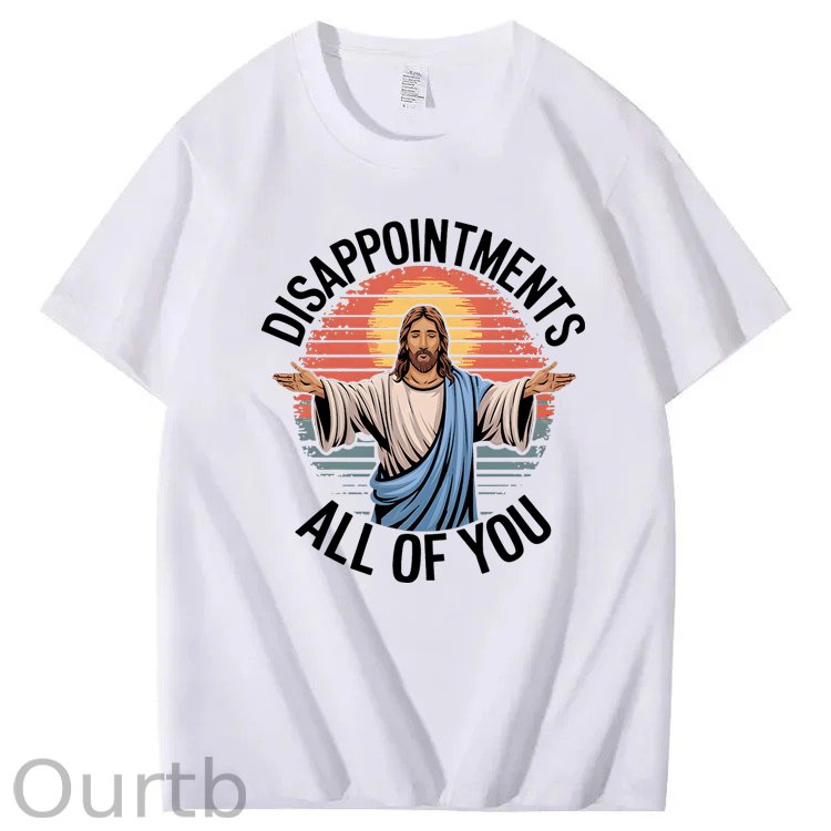 Jesus Disappointments All Of You 100% Cotton T-Shirt