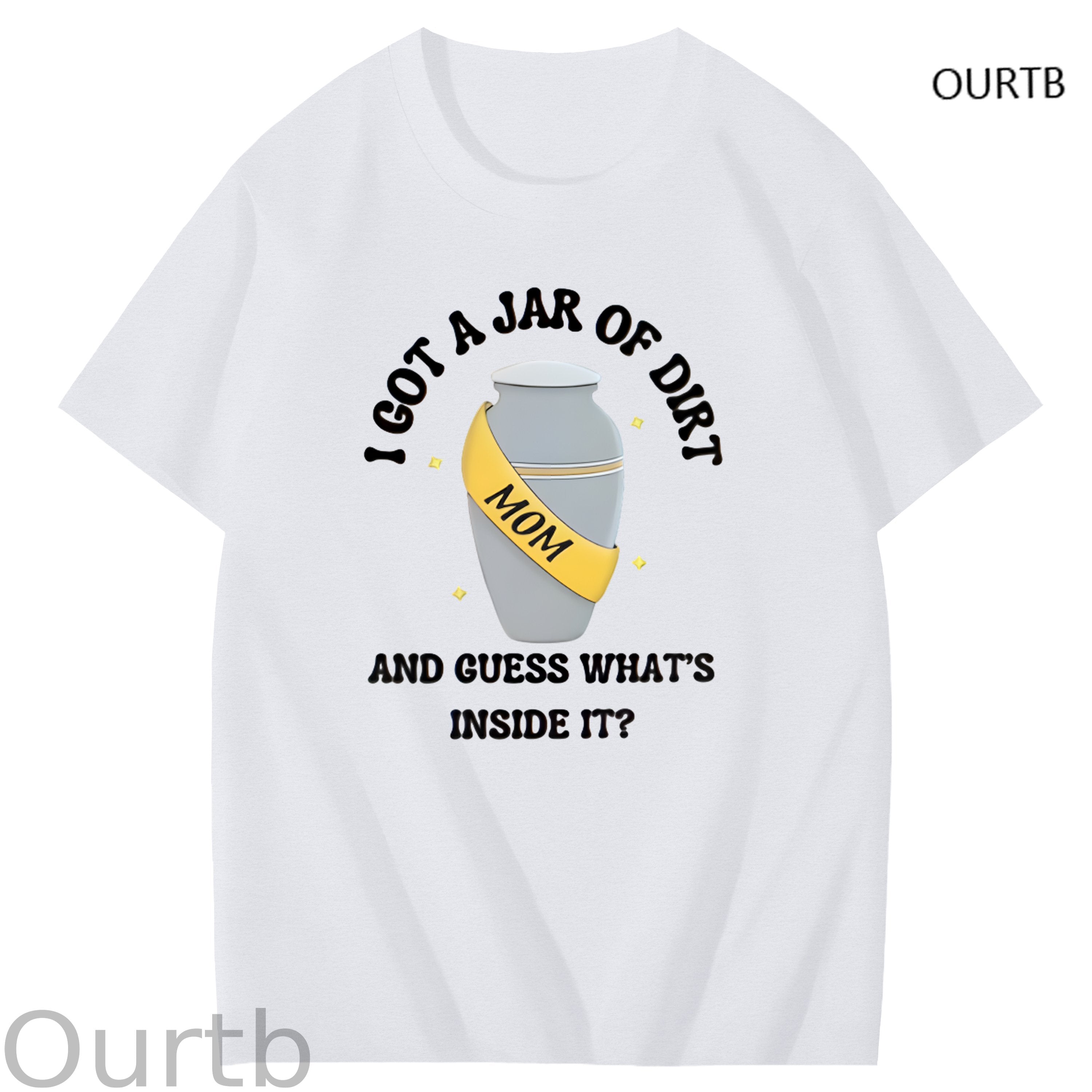 I Got A Jar Of Dirt Mom And Guess What's Inside It Mother's Day Funny Adult Art Pattern Print T-Shirt