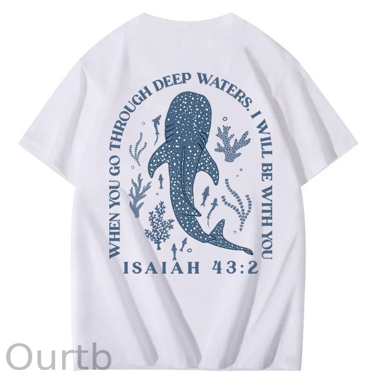 Whale Shark When You Go Through Deep Waters I Will Be With You Isaiah 43:2 100% Cotton T-Shirt