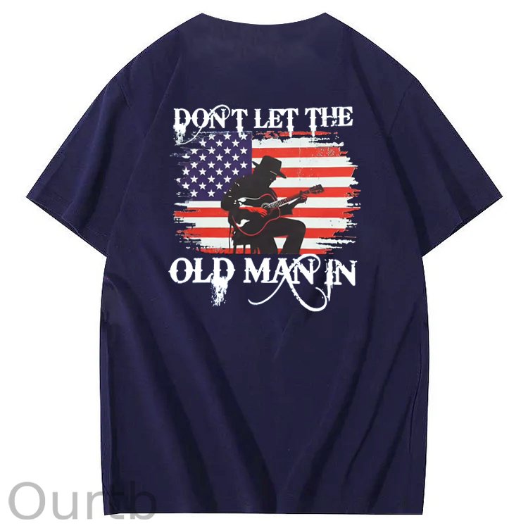 Don't Let The Old Man In  Funny Pattern 100&Cotton Print T-Shirt