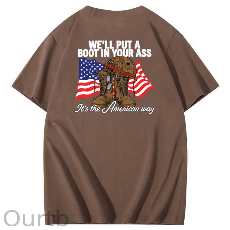 We'll Put A Boot In Your Ass  Pattern Print 100%Cotton T-Shirt