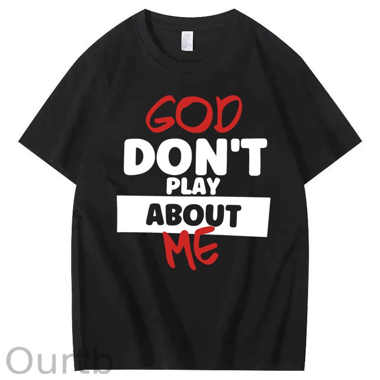 God Don't Play About Me 100% Cotton T-Shirt