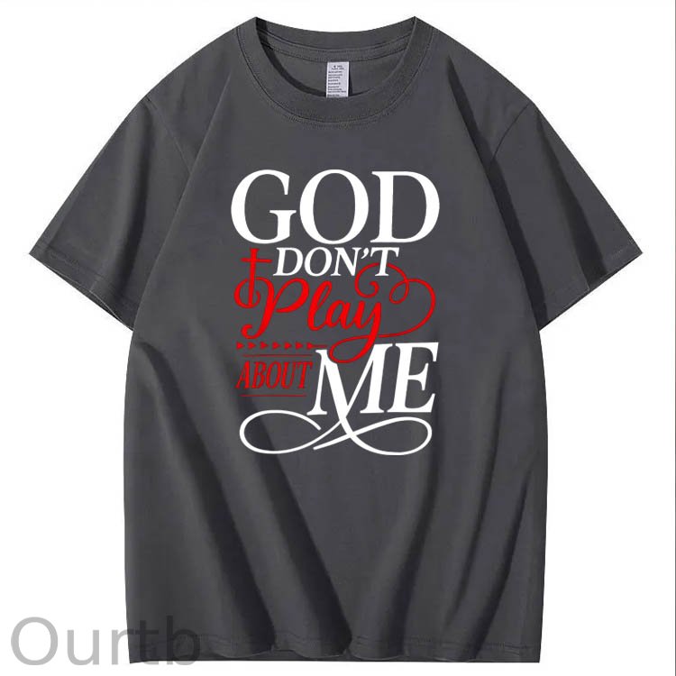 100% Cotton God Dont Play About Me Inspirational Faith T-Shirt Christ Christian Tops