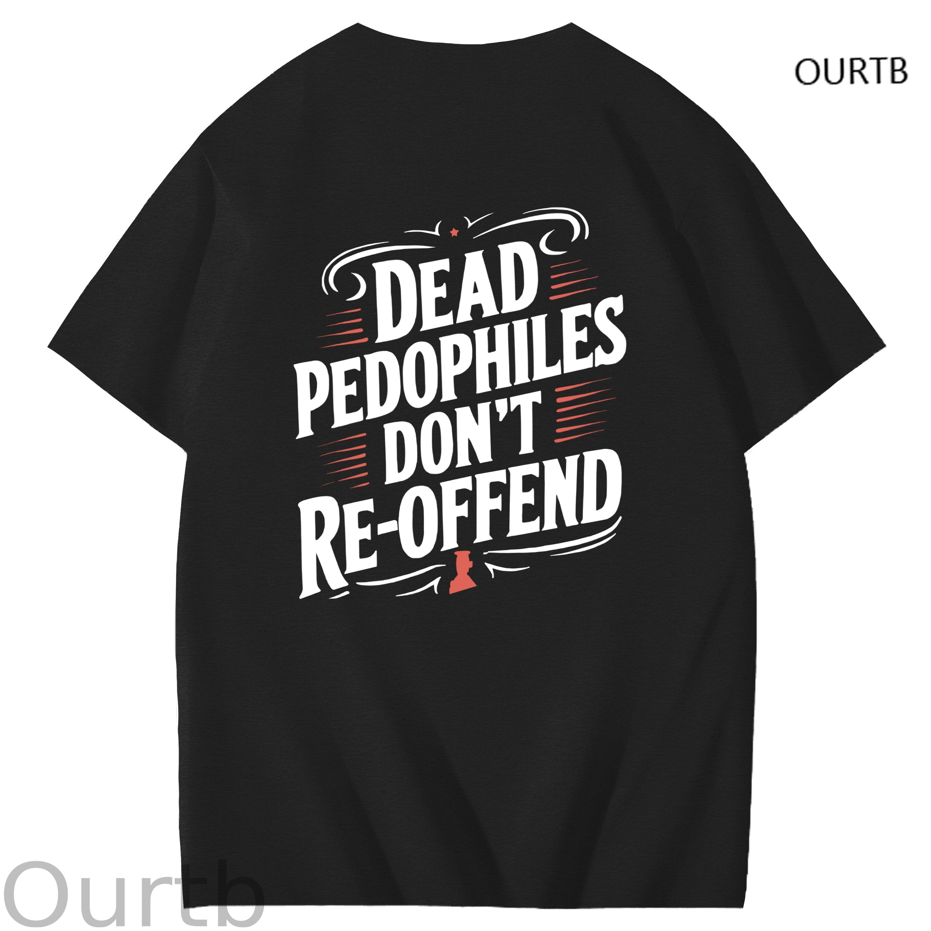 Dead Pedophiles Don't Re-Offend Art Pattern Print T-Shirt