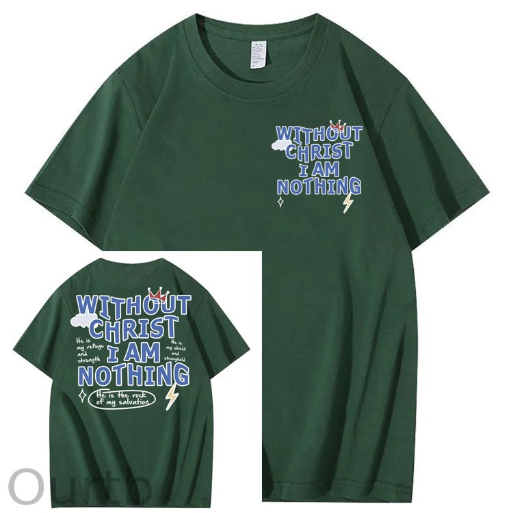 Without Christ I Am Nothing 100% Cotton T-Shirt