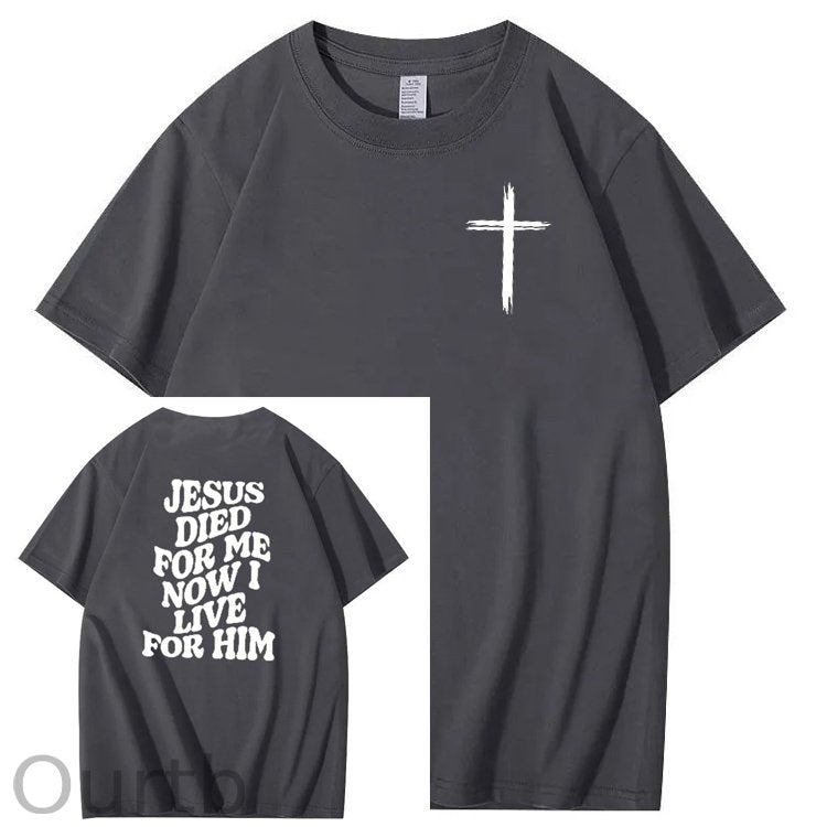 Jesus Died For Me Now I Live For Him Pattern Crew Neck T-Shirt
