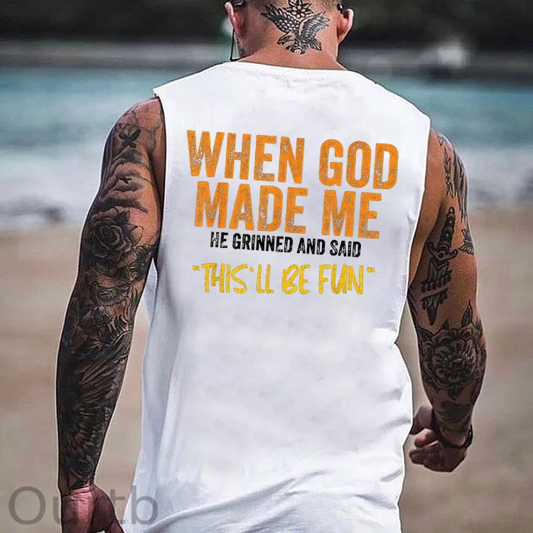 When God Made Me He Grinned And Said This'll Be Fun Pattern Print Vest