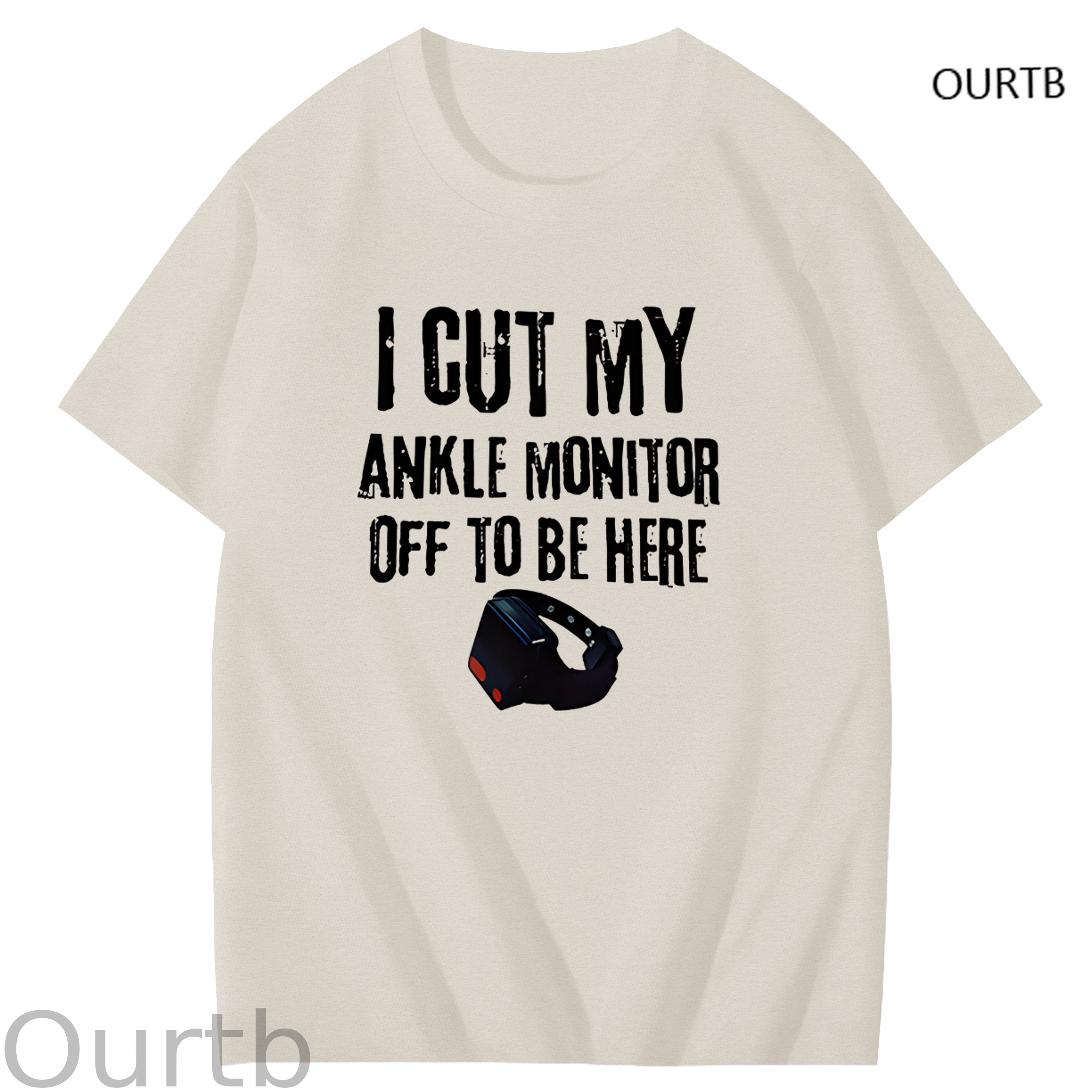 I Cut My Ankle Monitor Off To Be Here Art Pattern Print T-Shirt