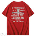 iF You Bring Up My Past Jesus  Pattern100% Cotton T-Shirt