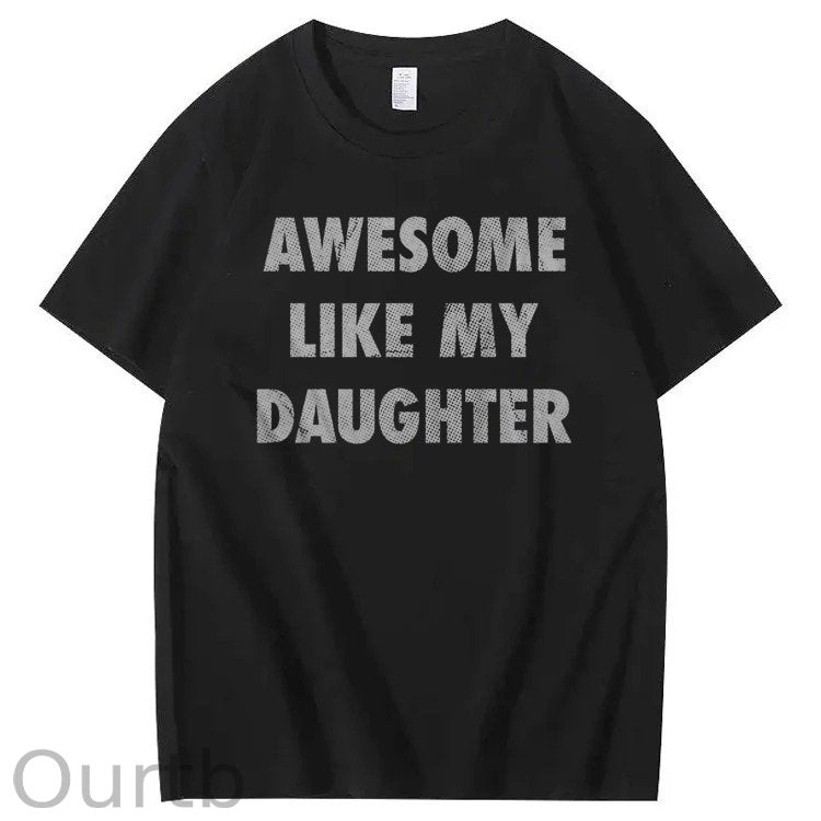 Mens Awesome Like My Daughter Shirt
