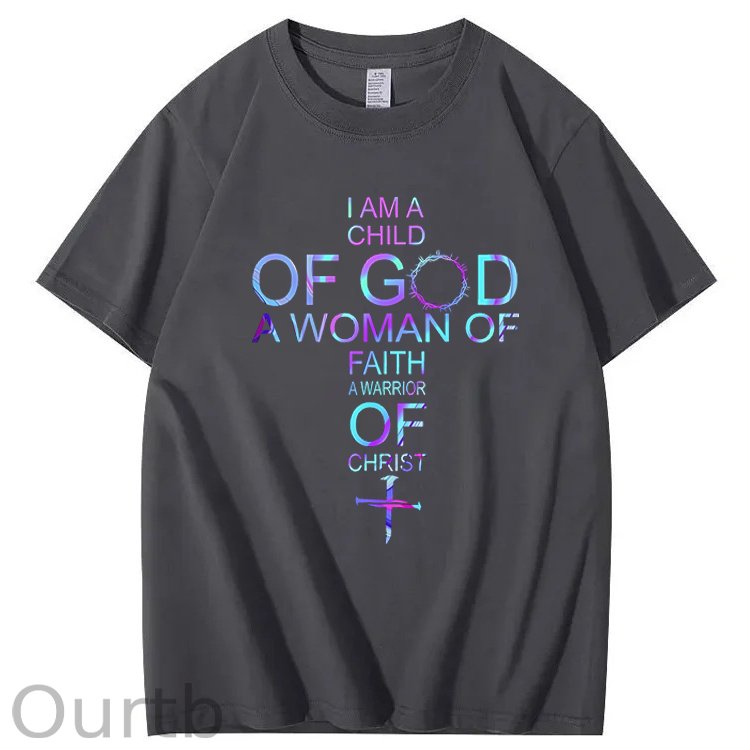 I Am a of God, A Woman of Faith, A Warrior of Christ 100% Cotton T-Shirt