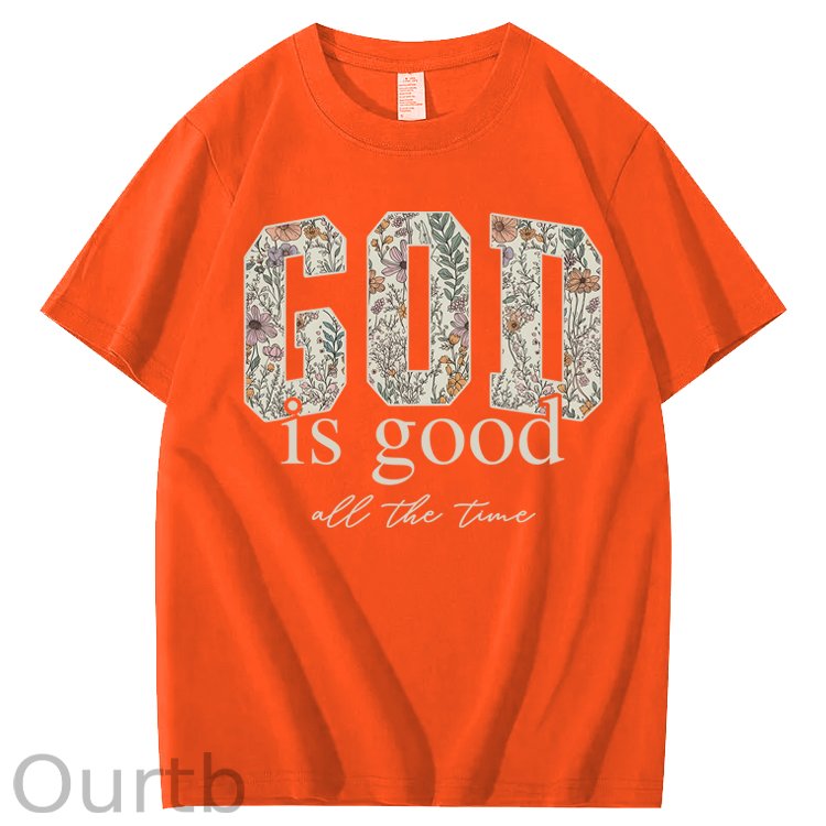 God Is Good All The Time 100% Cotton T-Shirt