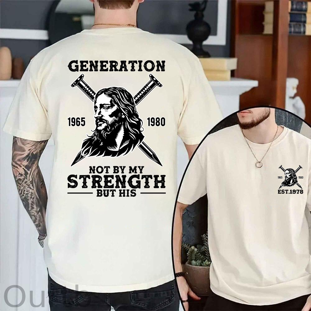 Double-Sided Generation X Custom Year T-shirt, NOT BY MY STRENGTH BUTHIS Shirt, Generation X T-Shirt