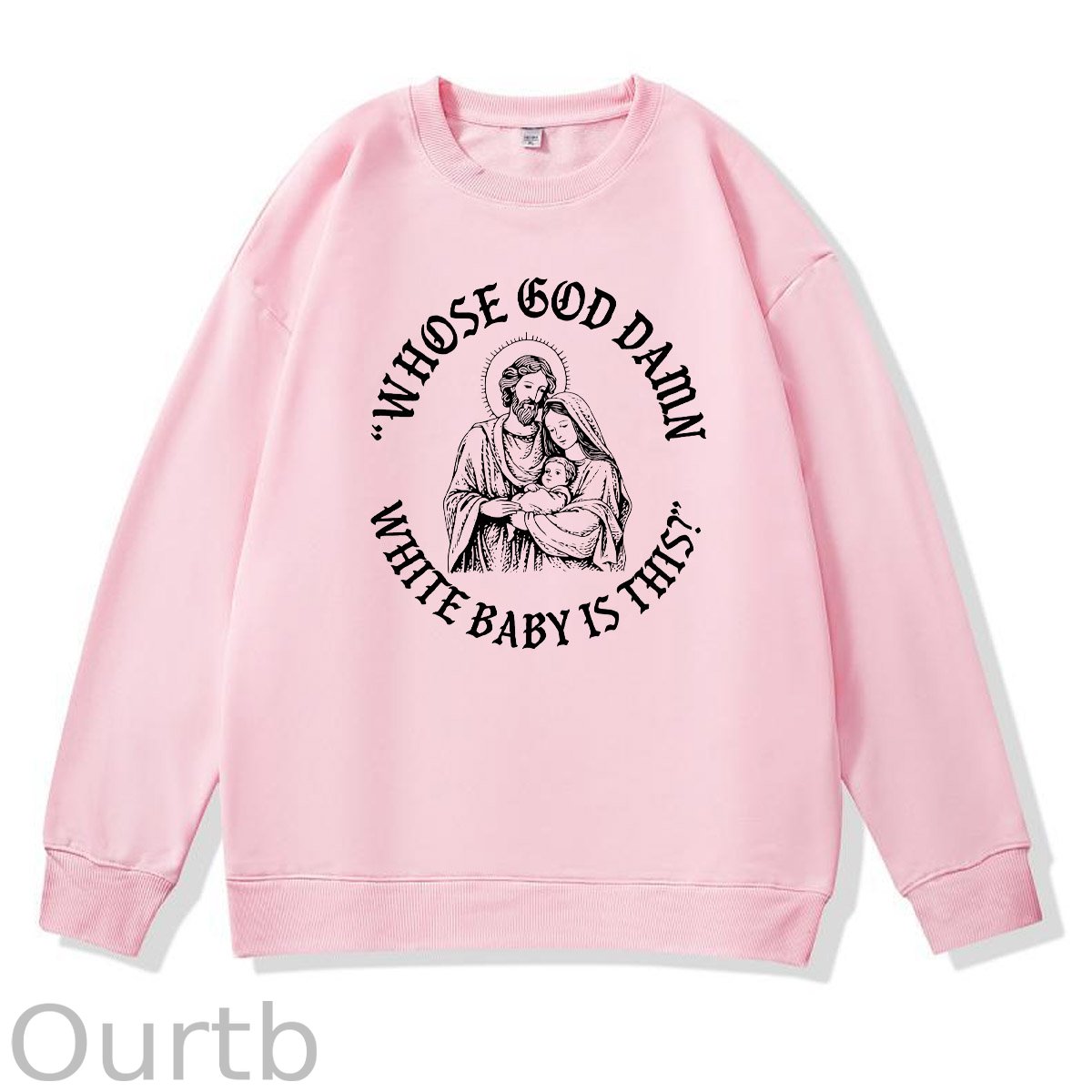 Whose God Damn Whie Baby Is This Pattern 100% 300g CottonCrew Neck Sweatshirt