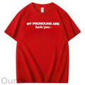 My Pronouns Are Fuck You Print 100% Cotton T-Shirt