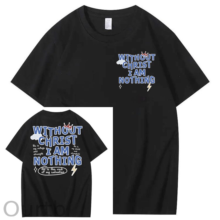 Without Christ I Am Nothing 100% Cotton T-Shirt