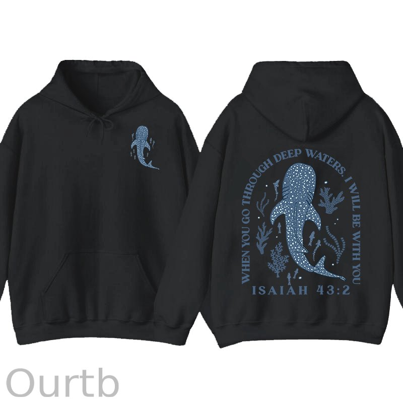 Whale Shark When You Go Through Deep Waters I Will Be With You Isaiah 43:2 100% Cotton Hooded Sweatshirt