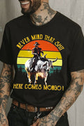 Never Mind That Shit Here Comes Mongo Western 100% Cotton T-Shirt