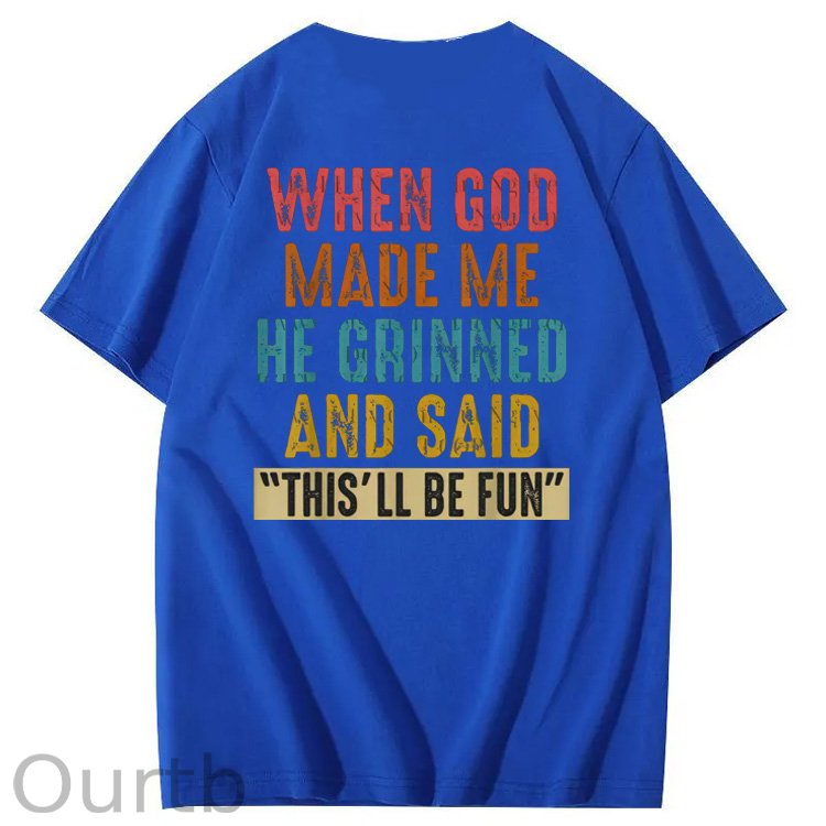 Vintage When God Made Me He Grinned  And Said This'll Be Fun Funny Pattern  Print 100%Cotton T-Shirt