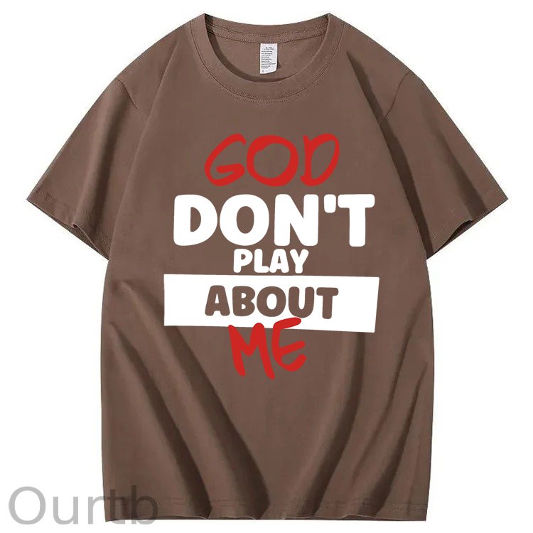 God Don't Play About Me 100% Cotton T-Shirt