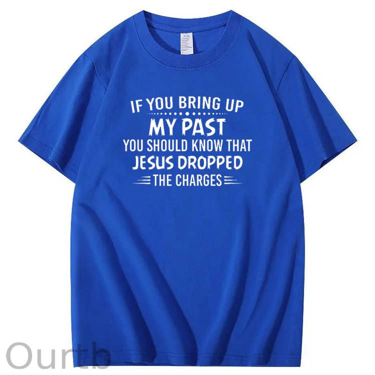 Bring Up My Past  You Should Know That Jesus Dropped The Charges Simple Style  Pattern Print Crew Neck T-Shirt