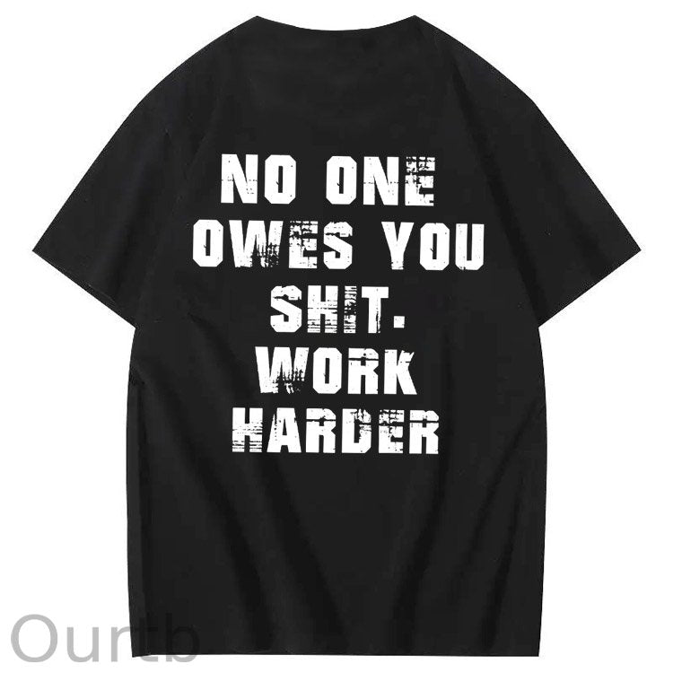 No One Owns You Shit Work Hard  Pattern Print 100%Cotton T-Shirt
