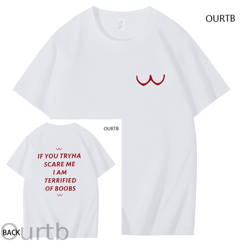 If You Tryna Scare Me I Am Terrified Of Boobs Art Pattern Print T-Shirt