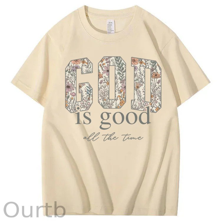 God Is Good All The Time 100% Cotton T-Shirt