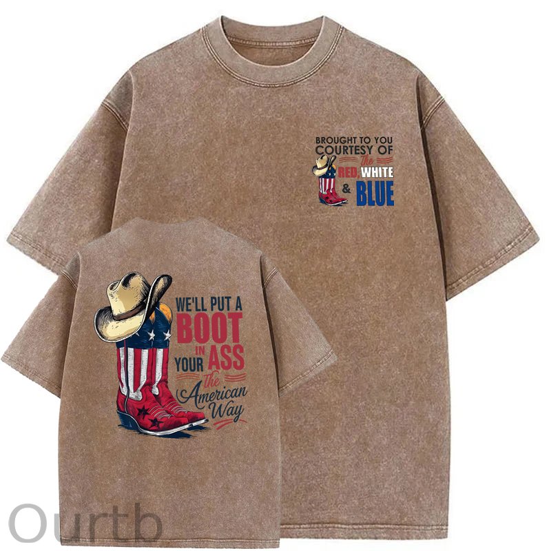 We'll Put A Boot In Your Ass Washed T-Shirt