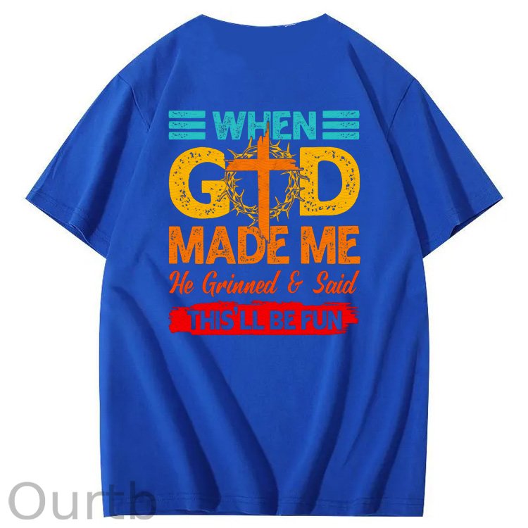 When God Made Me He Grinned  And Said This'll Be Fun Funny Pattern  Print 100%Cotton T-Shirt