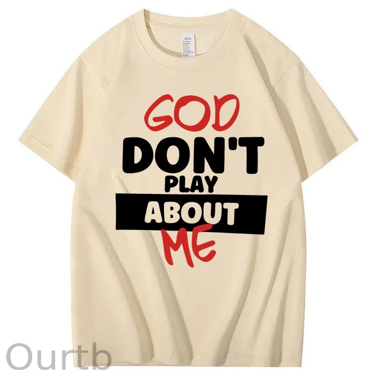 God Don't Play About Me 100% Cotton T-Shirt