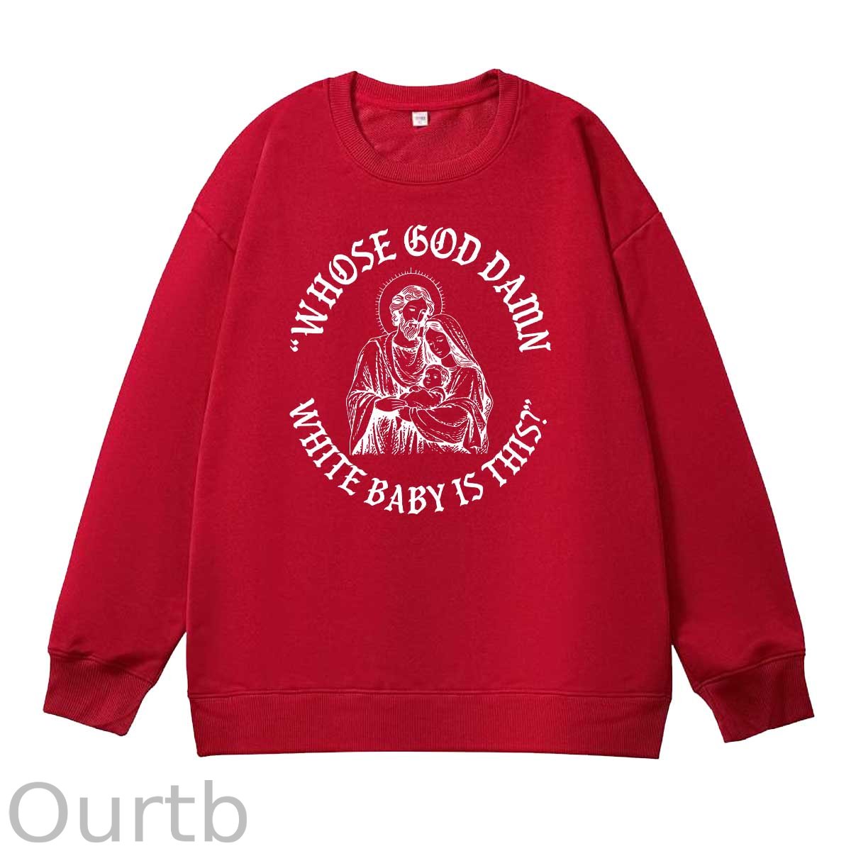 Whose God Damn Whie Baby Is This Pattern 100% 300g CottonCrew Neck Sweatshirt