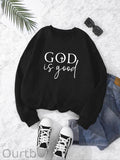 God Is Good 100% Cotton Fleece Sweatshirt