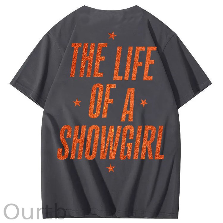 The Life Of A Showgirl 100% Cotton T-Shirt