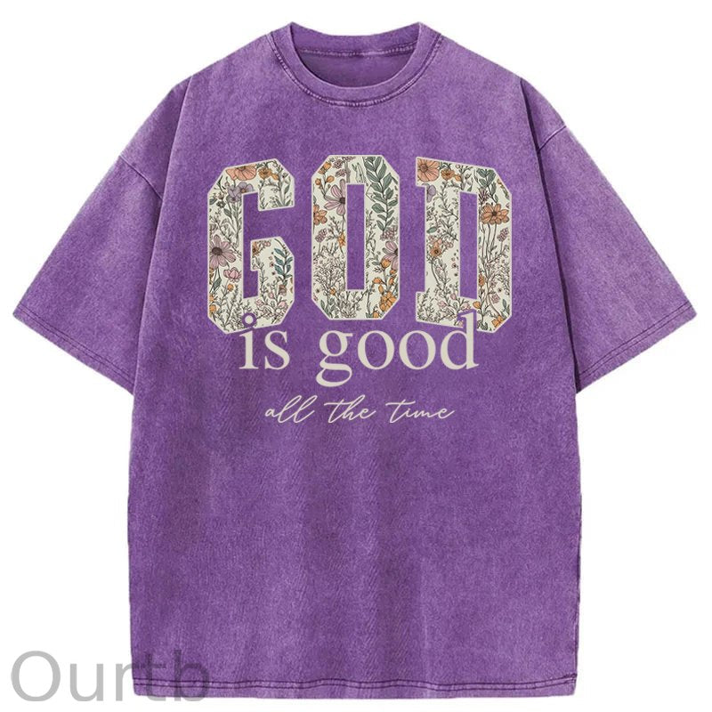 God Is Good All The Time Washed Cotton T-Shirt