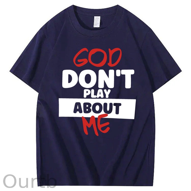 God Don't Play About Me 100% Cotton T-Shirt
